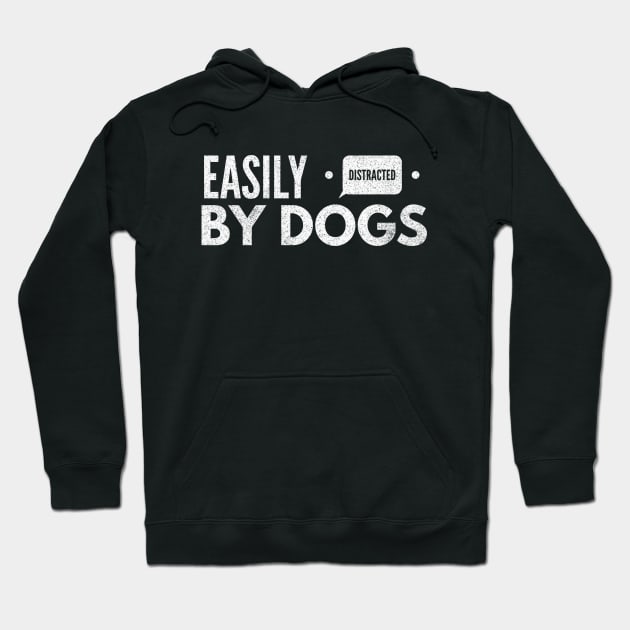 Easily distracted by dogs Hoodie by Boga